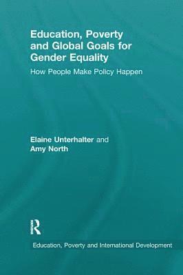 Elaine Unterhalter, Amy North, UK) Unterhalter, Elaine (Institute of Education, University of London, UK) North, Amy (Institute of Education, University of London - Education, Poverty and Global Goals for Gender Equality, Häftad