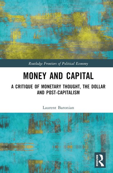 Laurent Baronian - Money and Capital, Inbunden