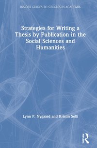 bokomslag Strategies for Writing a Thesis by Publication in the Social Sciences and Humanities