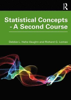 Debbie L. Hahs-Vaughn, Richard G. Lomax, USA) Hahs-Vaughn, Debbie L. (University of Central Florida, USA) Lomax, Richard G. (The Ohio State University - Statistical Concepts - A Second Course, Häftad