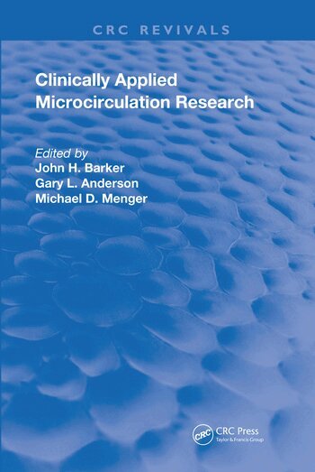 John Barker, Gary Anderson, Michael Menger - Clinically Applied Microcirculation Research, Häftad