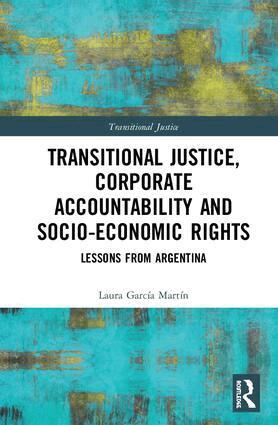 Laura García Martín - Transitional Justice, Corporate Accountability and Socio-Economic Rights, Inbunden