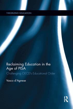 Vasco d'Agnese - Reclaiming Education in the Age of PISA, Häftad