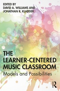 bokomslag The Learner-Centered Music Classroom