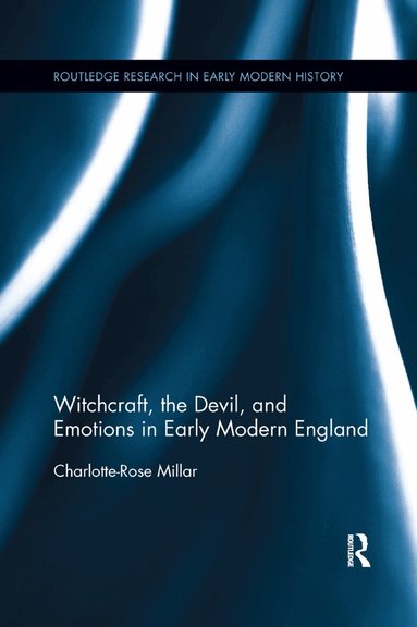 Charlotte-Rose Millar - Witchcraft, the Devil, and Emotions in Early Modern England, Häftad