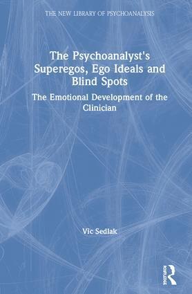 Vic Sedlak - Psychoanalyst's Superegos, Ego Ideals and Blind Spots, Inbunden