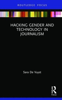 bokomslag Hacking Gender and Technology in Journalism