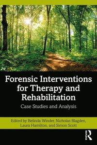 bokomslag Forensic Interventions for Therapy and Rehabilitation