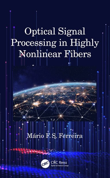 bokomslag Optical Signal Processing in Highly Nonlinear Fibers