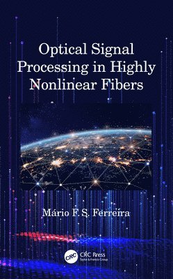 Optical Signal Processing in Highly Nonlinear Fibers 1