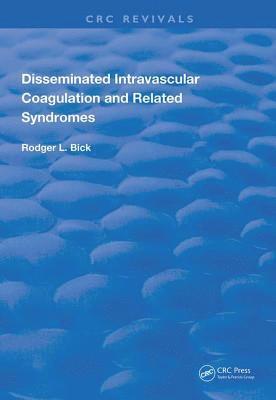 Rodger L. Bick - Disseminated Intravascular Coagulation and Related Syndromes, Inbunden