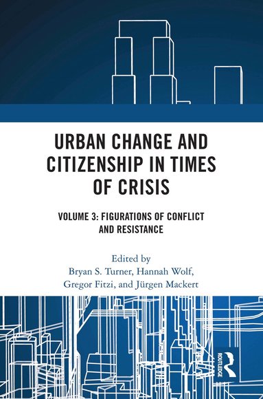 Bryan S. Turner, Hannah Wolf, Gregor Fitzi, Jürgen Mackert - Urban Change and Citizenship in Times of Crisis, Inbunden