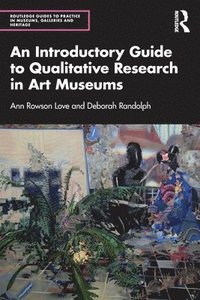 bokomslag An Introductory Guide to Qualitative Research in Art Museums