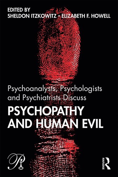 Sheldon Itzkowitz, Elizabeth Howell - Psychoanalysts, Psychologists and Psychiatrists Discuss Psychopathy and Human Evil, Häftad