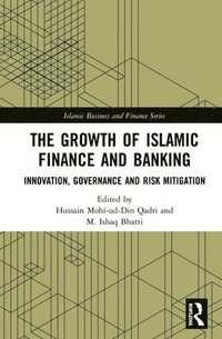 bokomslag The Growth of Islamic Finance and Banking