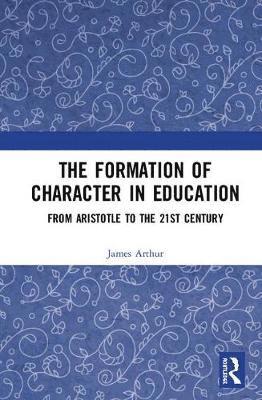 bokomslag The Formation of Character in Education