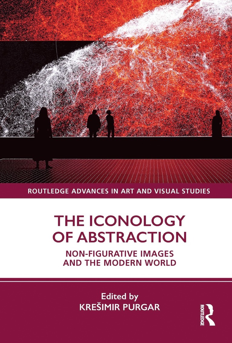 Krešimir Purgar, Croatia) Purgar, Kresimir (University of Zagreb, Kresimir Purgar - Iconology of Abstraction, Inbunden