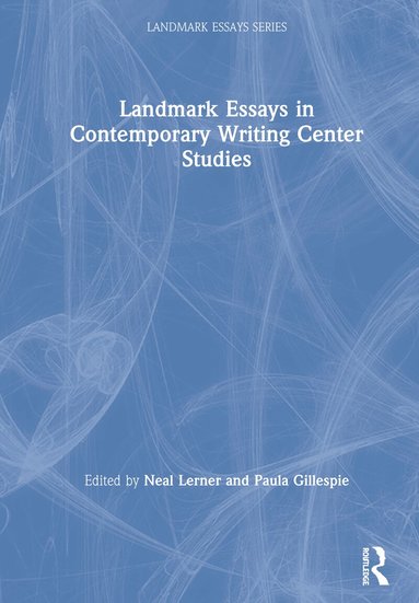 Neal Lerner, Paula Gillespie - Landmark Essays in Contemporary Writing Center Studies, Inbunden