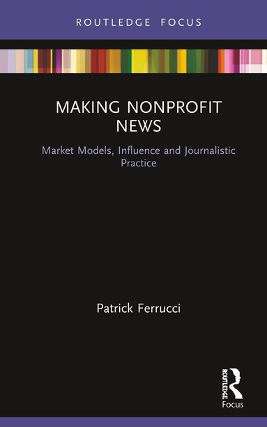 Patrick Ferrucci - Making Nonprofit News, Inbunden