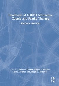 bokomslag Handbook of LGBTQ-Affirmative Couple and Family Therapy