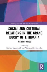bokomslag Social and Cultural Relations in the Grand Duchy of Lithuania