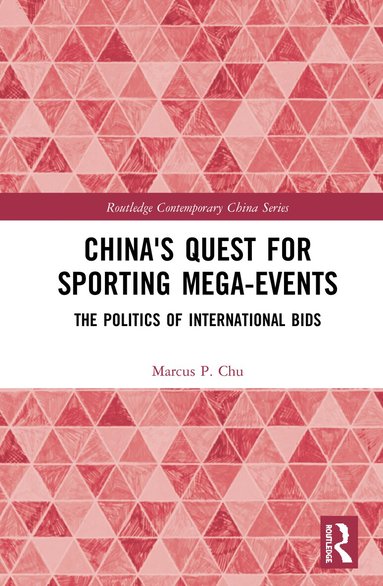 Marcus P. Chu - China's Quest for Sporting Mega-Events, Inbunden