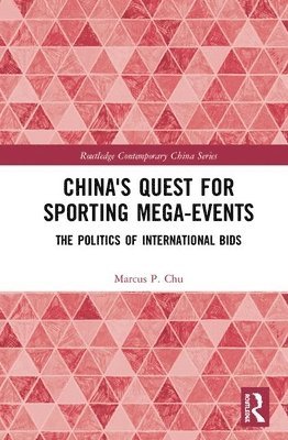 bokomslag China's Quest for Sporting Mega-Events