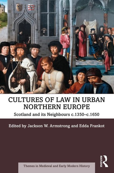 Jackson W. Armstrong, Edda Frankot - Cultures of Law in Urban Northern Europe, Häftad