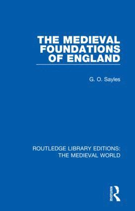 G.O. Sayles, G. O. Sayles - Medieval Foundations of England, Inbunden