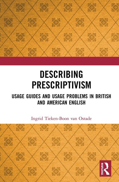 Ingrid Tieken-Boon van Ostade - Describing Prescriptivism, Inbunden