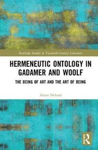 bokomslag Hermeneutic Ontology in Gadamer and Woolf