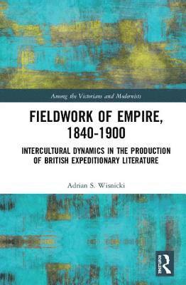 bokomslag Fieldwork of Empire, 1840-1900