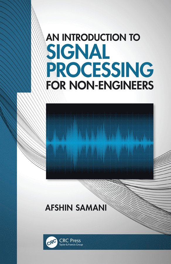 Afshin Samani, Denmark.) Samani, Afshin (Aalborg University - Introduction to Signal Processing for Non-Engineers, Inbunden