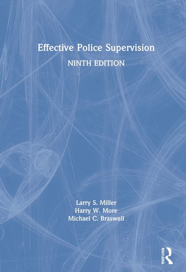 Larry S. Miller, Harry W. More, Michael C. Braswell - Effective Police Supervision, Inbunden