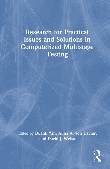 Duanli Yan, Alina von Davier, David Weiss - Research for Practical Issues and Solutions in Computerized Multistage Testing, Inbunden