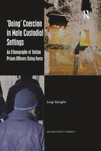 bokomslag 'Doing' Coercion in Male Custodial Settings