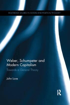 John Love - Weber, Schumpeter and Modern Capitalism, Häftad