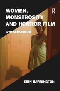 bokomslag Women, Monstrosity and Horror Film