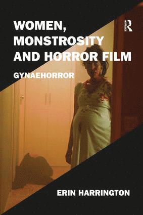 bokomslag Women, Monstrosity and Horror Film