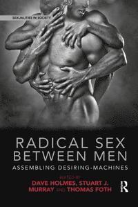 bokomslag Radical Sex Between Men