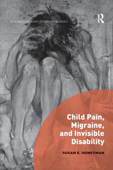 Susan Honeyman - Child Pain, Migraine, and Invisible Disability, Häftad