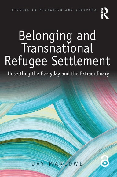 Jay Marlowe - Belonging and Transnational Refugee Settlement, Häftad