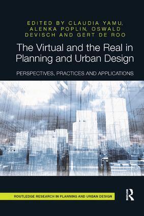 Claudia Yamu, Alenka Poplin, Oswald Devisch, Gert De Roo - Virtual and the Real in Planning and Urban Design, Häftad
