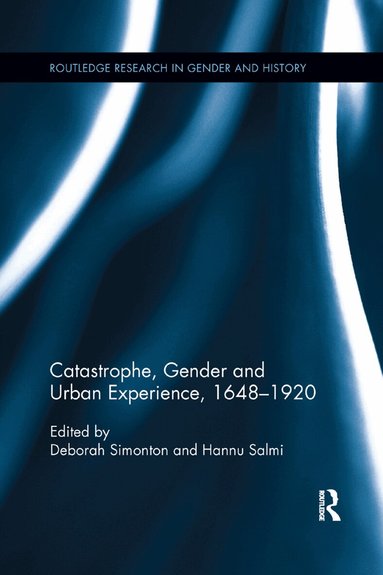 Deborah Simonton, Hannu Salmi - Catastrophe, Gender and Urban Experience, 1648-1920, Häftad