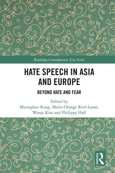 Myungkoo Kang, Marie-Orange Rivé-Lasan, Wooja Kim, Philippa Hall - Hate Speech in Asia and Europe, Inbunden