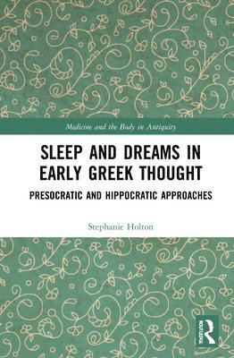 Sleep and Dreams in Early Greek Thought 1