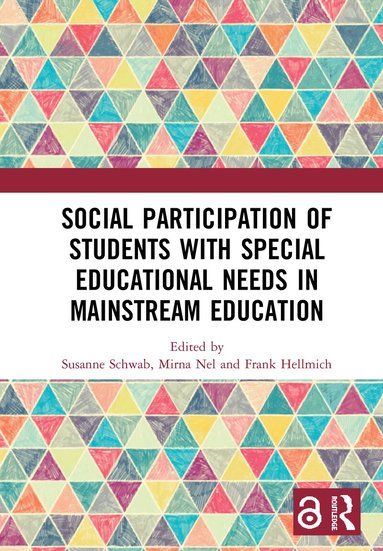 Susanne Schwab, Mirna Nel, Frank Hellmich - Social Participation of Students with Special Educational Needs in Mainstream Education, Inbunden