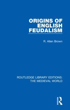 R. Allen Brown - Origins of English Feudalism, Inbunden