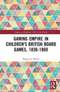 bokomslag Gaming Empire in Children's British Board Games, 1836-1860