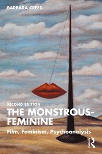 bokomslag The Monstrous-Feminine: Film, Feminism, Psychoanalysis